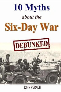 10 Myths about the Six-Day War: Debunked