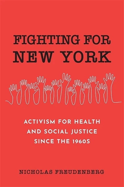 Fighting for New York: Activism Health and Social Justice Since the 1960s