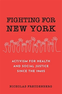 Fighting for New York: Activism Health and Social Justice Since the 1960s