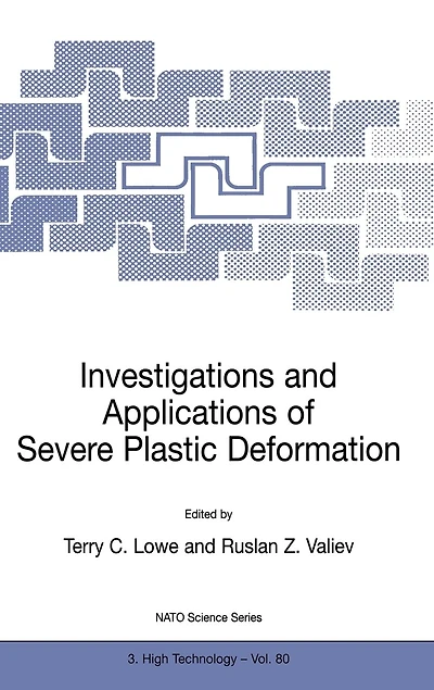 Investigations and Applications of Severe Plastic Deformation