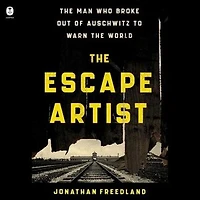 The Escape Artist: Man Who Broke Out Of Auschwitz To Warn World
