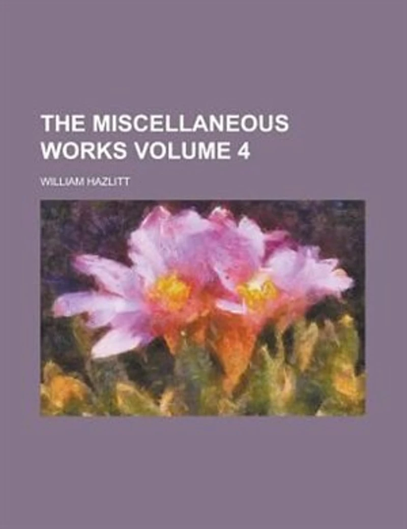 The Miscellaneous Works, Volume 4