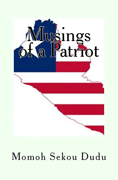 Musings of a Patriot: A Collection of Essays on Liberia
