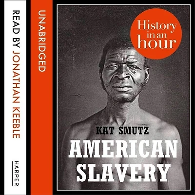 American Slavery: History an Hour