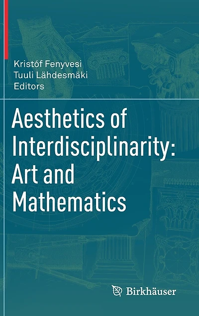 Aesthetics of Interdisciplinarity: Art and Mathematics
