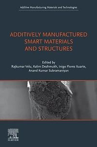 Additively Manufactured Smart Materials and Structures: Design, Processing, Applications