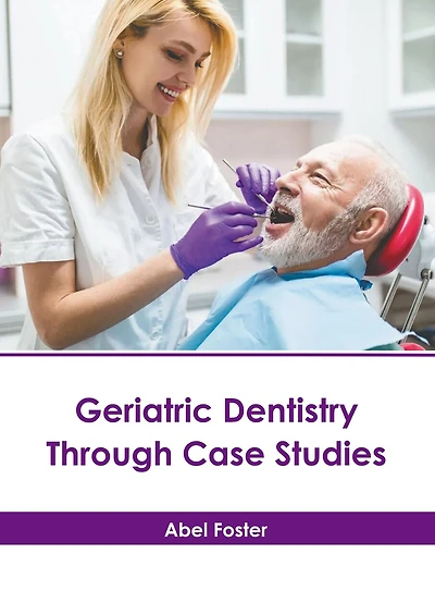 Geriatric Dentistry Through Case Studies