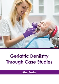 Geriatric Dentistry Through Case Studies
