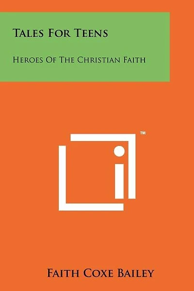 Tales for Teens: Heroes of the Christian Faith