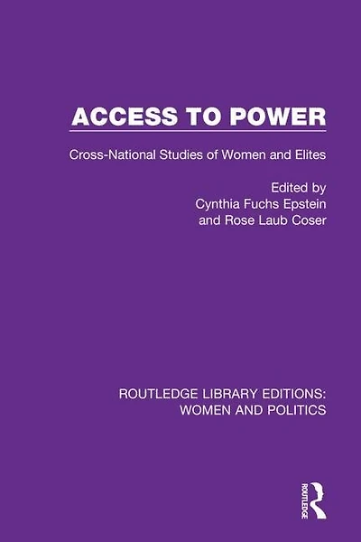Access To Power: Cross-national Studies Of Women And Elites