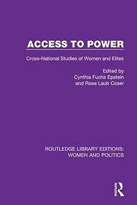 Access To Power: Cross-national Studies Of Women And Elites