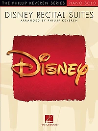 Disney Recital Suites: arr. Phillip Keveren The Series Piano Solo