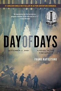 Day Of Days: September 11, 2001, A Novel Of The Fire Service