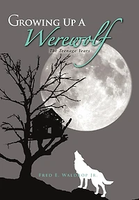 Growing Up A Werewolf: The Teenage Years