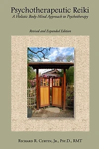 Psychotherapeutic Reiki: A Holistic Body-mind Approach To Psychotherapy: Revised And Expanded Edition