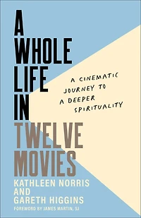 a Whole Life Twelve Movies: Cinematic Journey to Deeper Spirituality