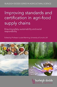 Improving standards and certification agri-food supply chains: Ensuring safety, sustainability social responsibility