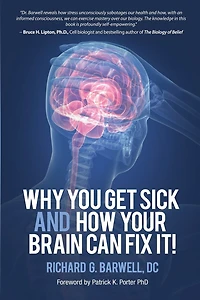 Why You Get Sick And How Your Brain Can Fix It!