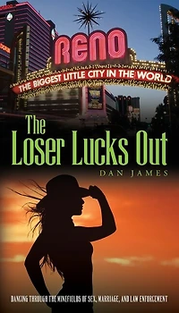 The Loser Lucks Out: Dancing Through the Minefields of Sex, Marriage, and Law Enforcement