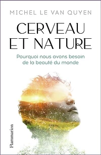 Cerveau et nature: pourquoi nous avons besoin de la beauté du monde