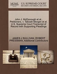 John J. Mcdonough Et Al., Petitioners, V. Tallulah Morgan Et Al. U.s. Supreme Court Transcript Of Record With Supporting Pleadings