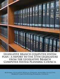 Legislative Branch Computer System Plan: A Report to the 57th Legislature From Planning Council: 2000