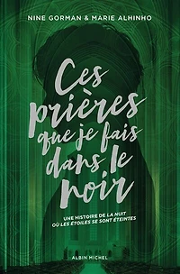 CES PRIERES QUE JE FAIS DANS LE NOIR ÉDITION COLLECTOR: une histoire de La nuit où les étoiles se sont éteintes