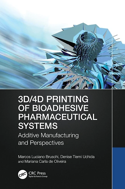 3D/4D Printing of Bioadhesive Pharmaceutical Systems: Additive Manufacturing and Perspectives