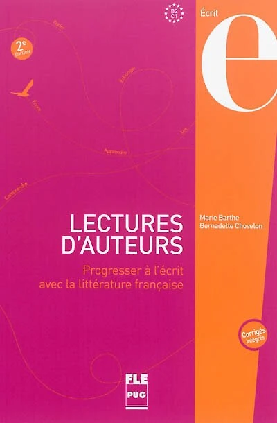Lectures d'auteurs: 45 textes littéraires annotés avec exercices et corrigés