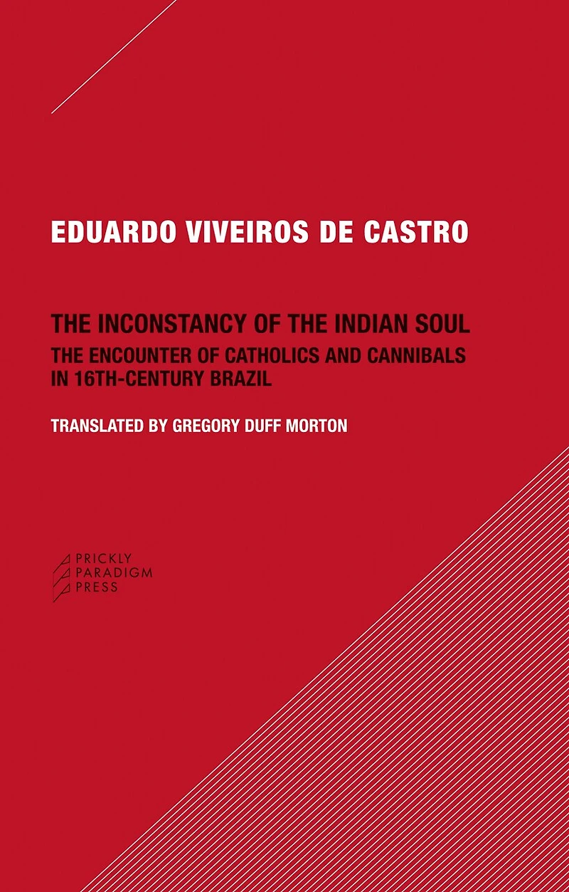 The Inconstancy of Indian Soul: Encounter Catholics and Cannibals 16-century Brazil