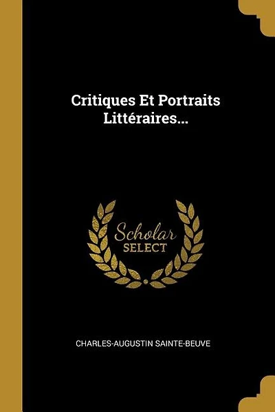 Critiques Et Portraits Littéraires...
