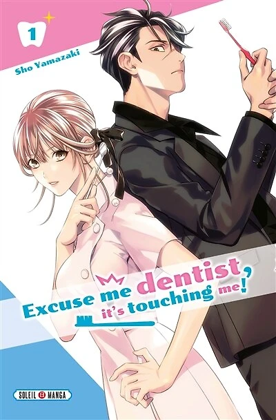 Excuse me dentist, it's touching me!, Vol. 1