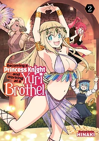 Becoming a Princess Knight and Working at Yuri Brothel Vol. 2