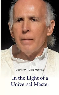 the Light of a Universal Master: Encounters with Master M