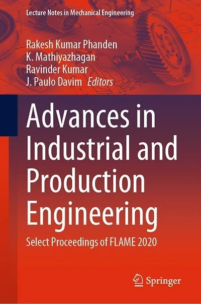 Advances Industrial and Production Engineering: Select Proceedings of FLAME 2020