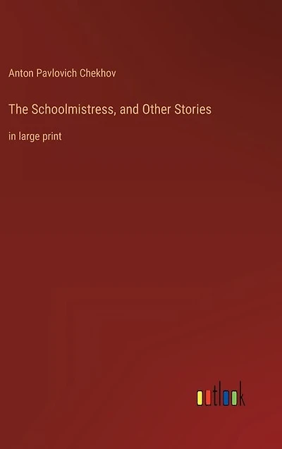 The Schoolmistress, and Other Stories: in large print
