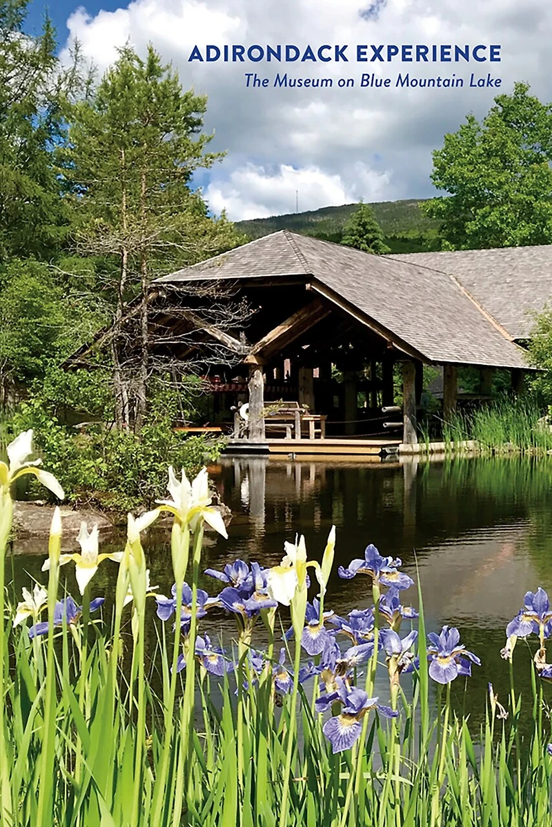 Adirondack Experience: The Museum On Blue Mountain Lake