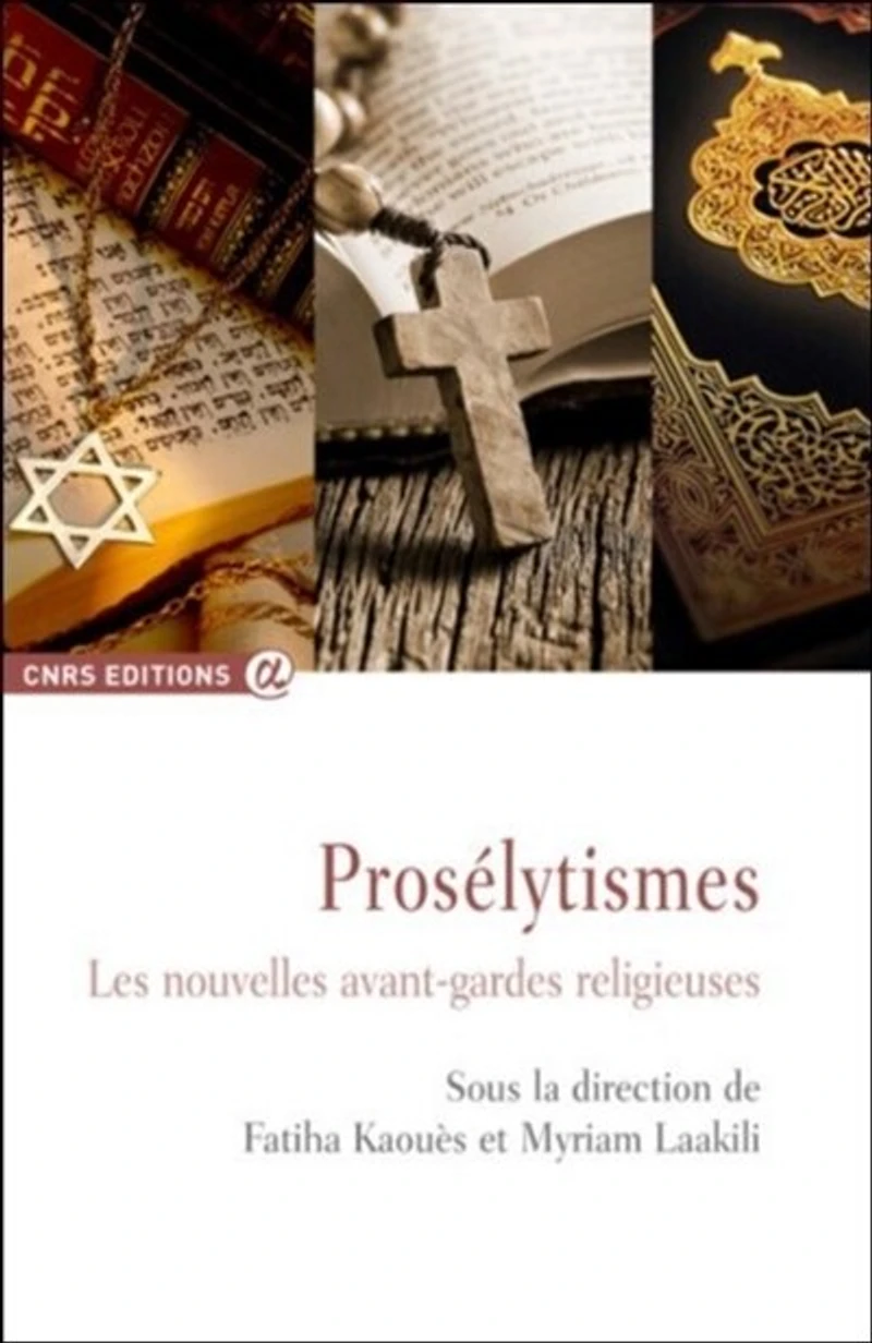 Prosélytismes: les nouvelles avant-gardes religieuses