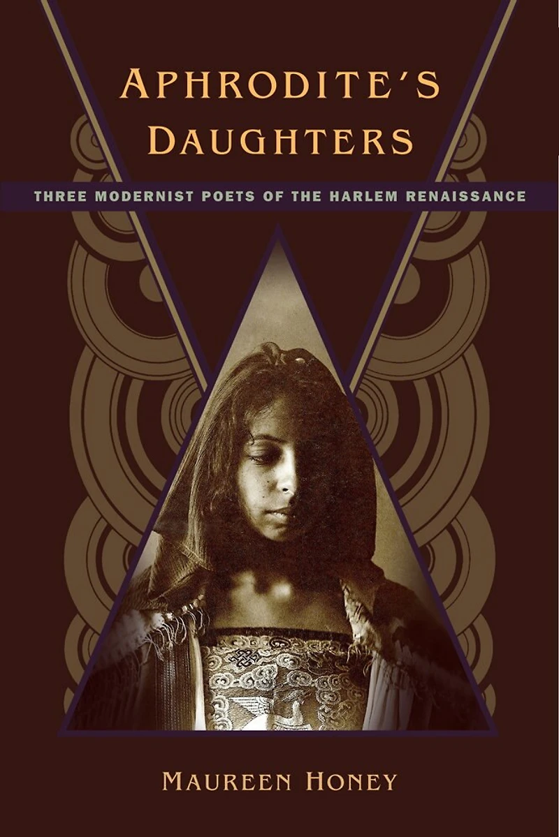 Aphrodite's Daughters: Three Modernist Poets Of The Harlem Renaissance