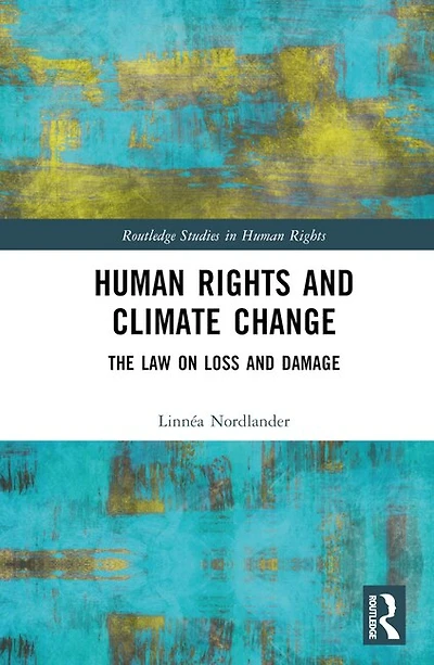 Human Rights and Climate Change: The Law on Loss Damage