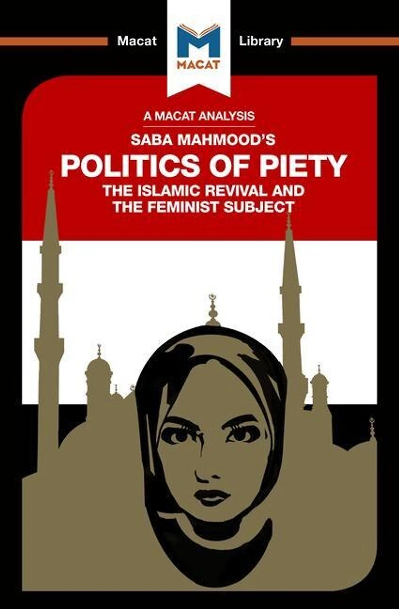 An Analysis of Saba Mahmood's Politics Piety: the Islamic Revival and Feminist Subject