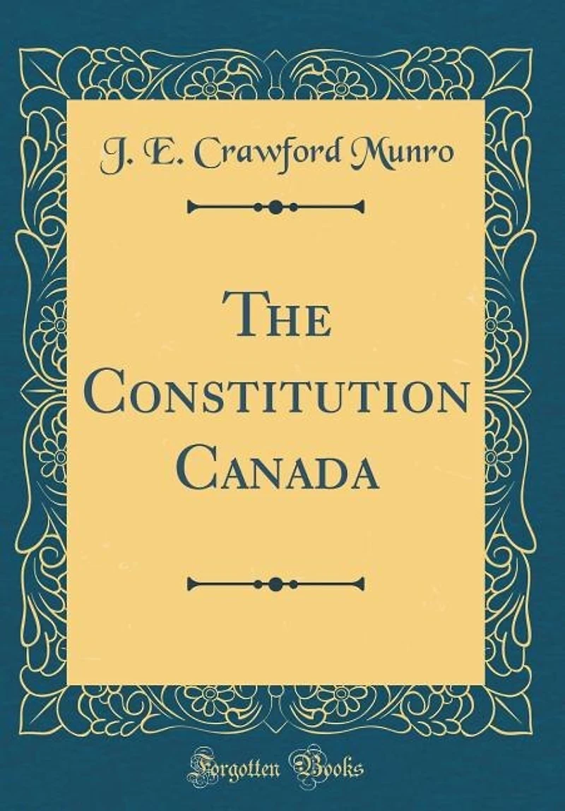 The Constitution Canada (Classic Reprint