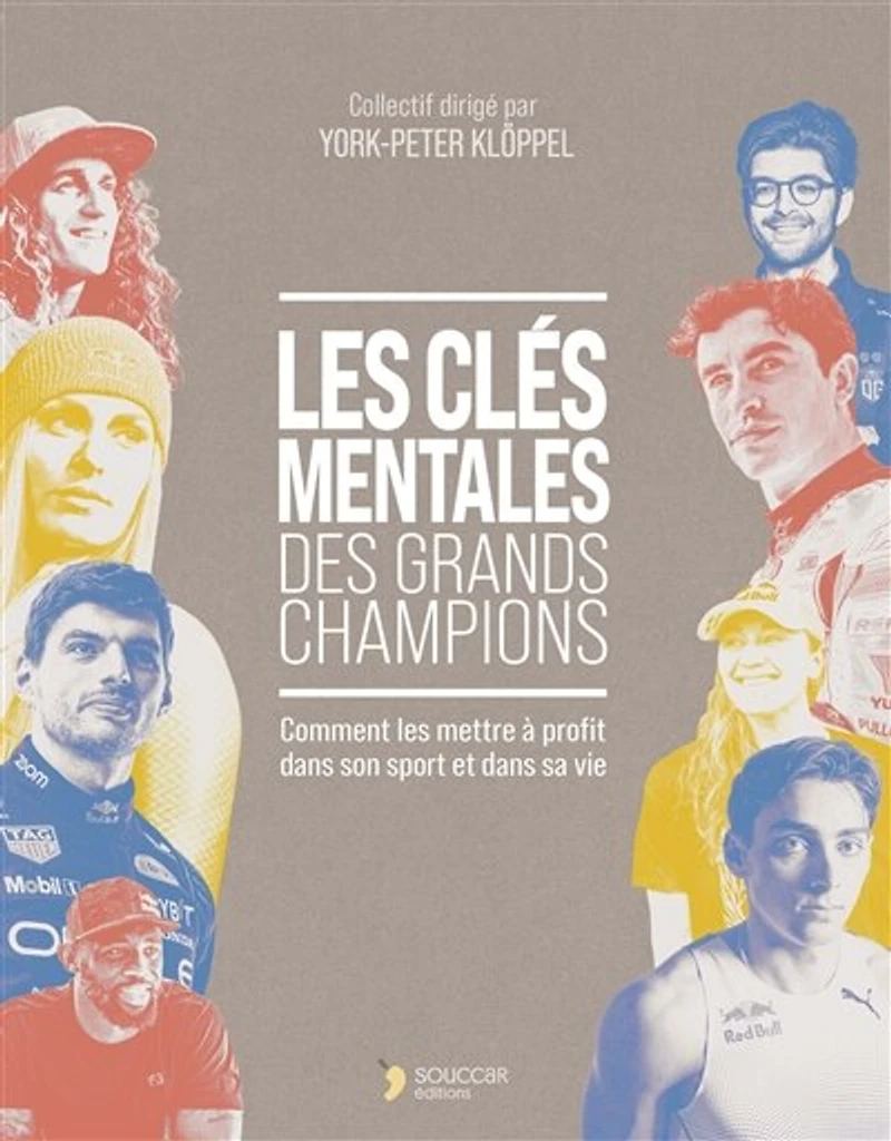 les clés mentales des grands champions: comment mettre à profit dans son sport et sa vie