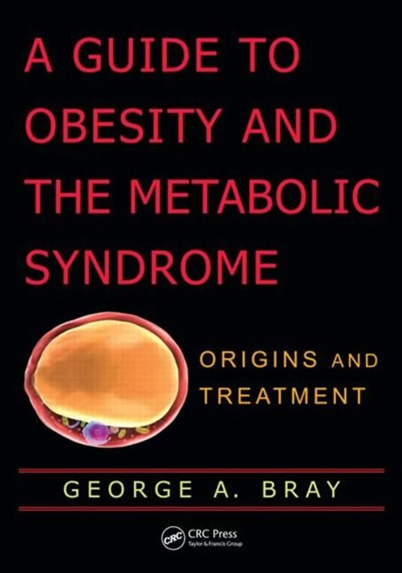 A Guide To Obesity And The Metabolic Syndrome: Origins Treatment
