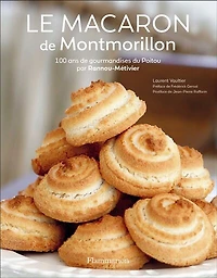 Le macaron de Montmorillon: 100 ans de gourmandises du Poitou par Rannou-Métivier