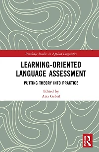Learning-Oriented Language Assessment: Putting Theory into Practice