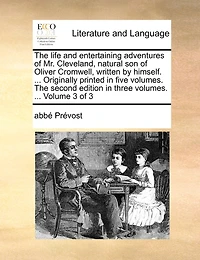 The Life and Entertaining Adventures of Mr. Cleveland, Natural son Oliver Cromwell, Written by Himself. ... Originally Printed Five Volumes. Second Edition Three 3; Volume 1