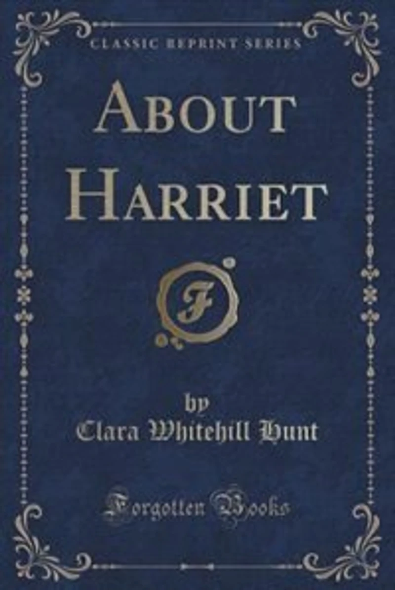 About Harriet (Classic Reprint)