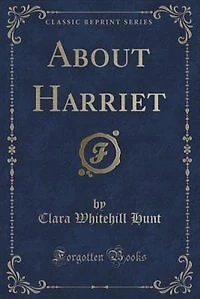 About Harriet (Classic Reprint)