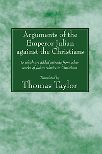 Arguments Of The Emperor Julian Against The Christians